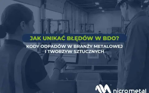Unikaj błędów w BDO! Poznaj kody odpadów w branży metalowej i tworzyw sztucznych.