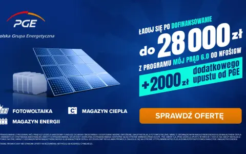 PGE oferuje dofinansowanie na fotowoltaikę i magazyn energii. Zdobądź do 28 000 zł z programu Mój Prąd i 2000 zł upustu od PGE.